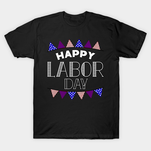 Happy Labor Day T-Shirt by PatBelDesign